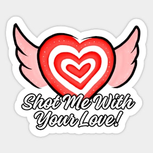 Shot Me With Your Love! (B) Valentine Sticker